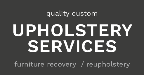 Quality Custom Upholstery Services